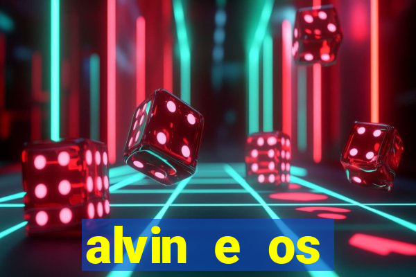 alvin e os esquilos redecanais